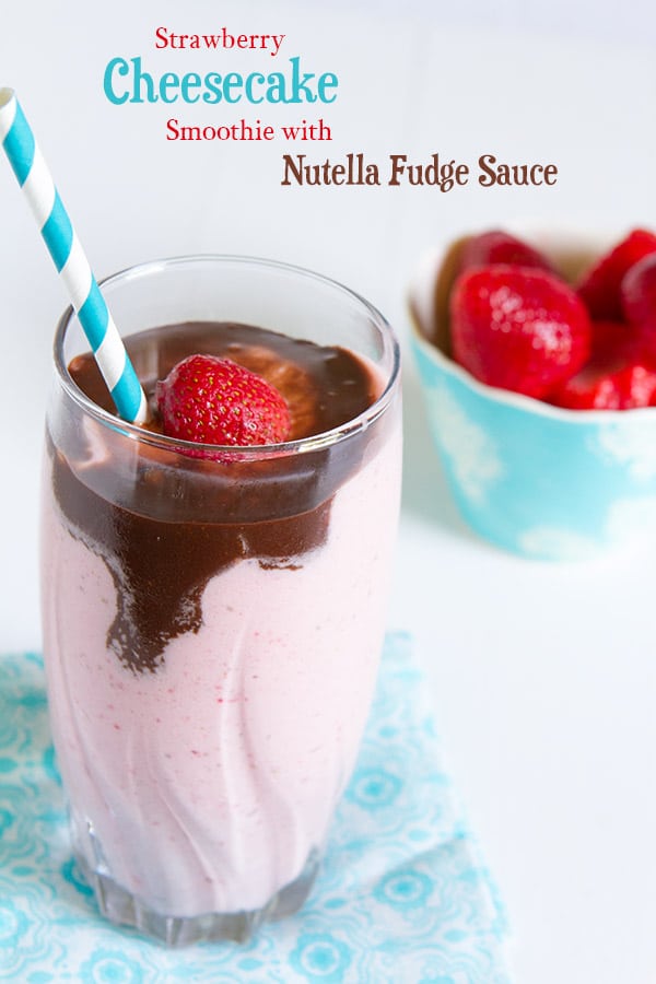 Recipe for Strawberry Cheesecake Smoothie with Nutella Fudge Sauce